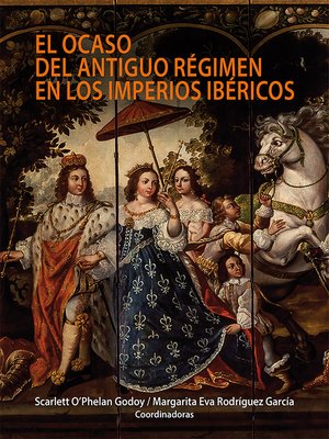 cover image of El ocaso del antiguo régimen en los imperios ibéricos